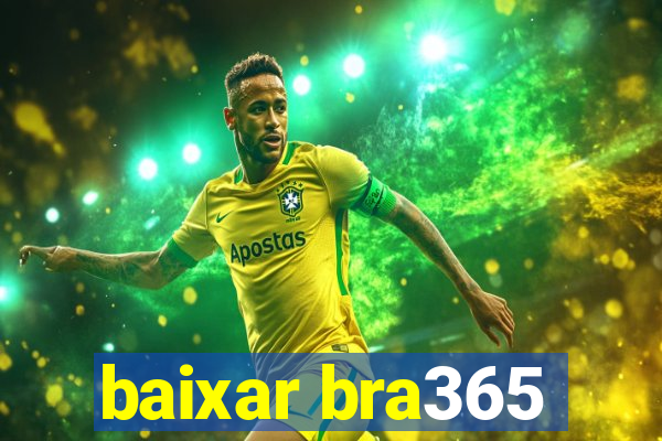 baixar bra365